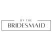 BY THE BRIDESMAID logo